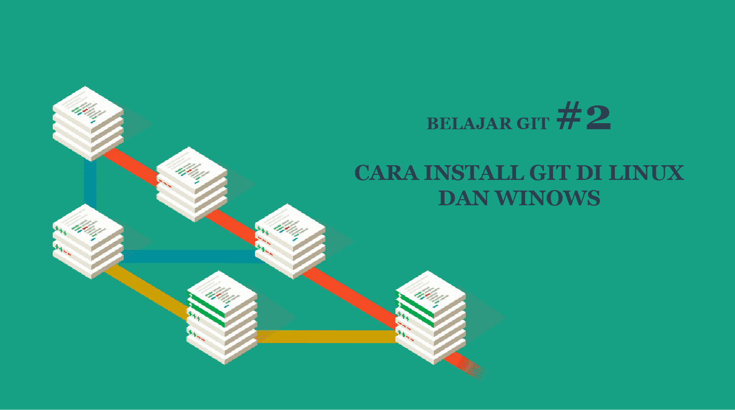 Belajar Git #2 : Cara Install Git di Linux dan Windows